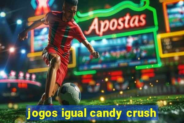 jogos igual candy crush